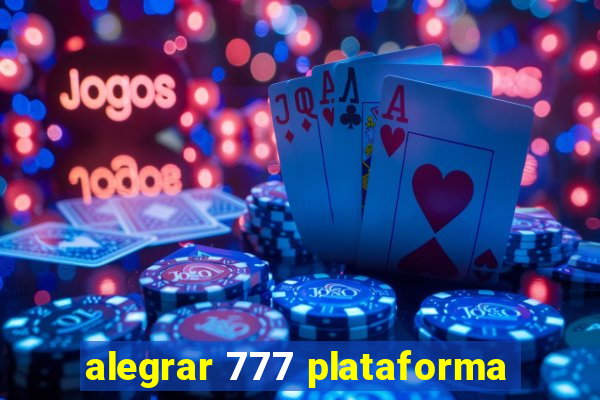 alegrar 777 plataforma